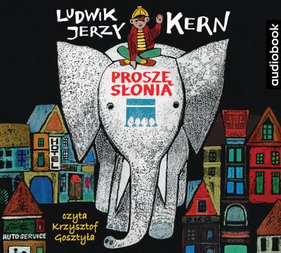 Proszę słonia - CD. Autor: Kern Ludwik Jerzy. SmakLiter.pl Okładka książki Proszę słonia - CD