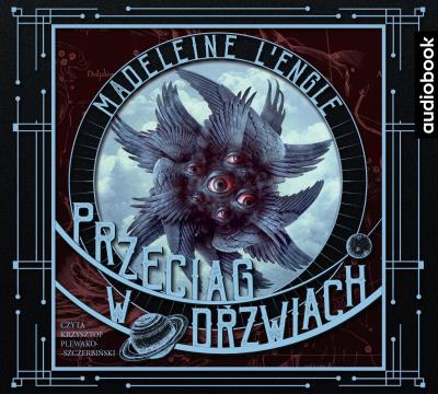Przeciąg w drzwiach. Audiobook. Autor: Madeline L'Engle. SmakLiter.pl Okładka książki Przeciąg w drzwiach. Audiobook