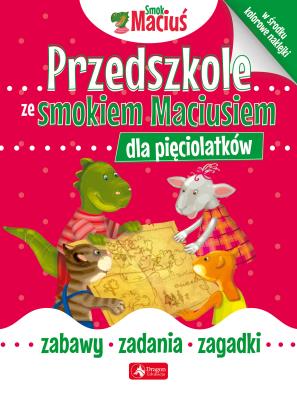 Przedszkole ze Smokiem Maciusiem dla pięciolatków. . Autor: Opracowanie zbiorowe. SmakLiter.pl Okładka książki Przedszkole ze Smokiem Maciusiem dla pięciolatków.