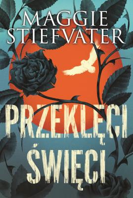 Przeklęci święci. Autor: Maggie Stiefvater. SmakLiter.pl Okładka książki Przeklęci święci