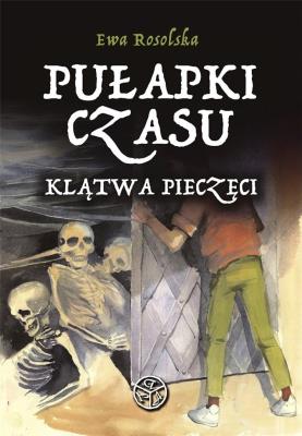 Pułapki Czasu T.1 Klątwa pieczęci. Autor: Rosolska Ewa. SmakLiter.pl Okładka książki Pułapki Czasu T.1 Klątwa pieczęci