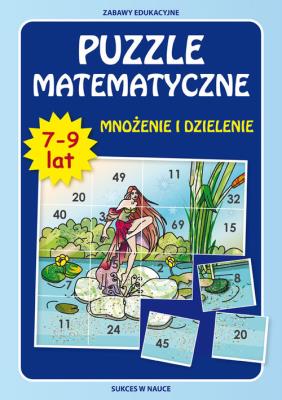 Puzzle matematyczne 7-9 lat Mnożenie i dzielenie. Autor: Guzowska Beata. SmakLiter.pl Okładka książki Puzzle matematyczne 7-9 lat Mnożenie i dzielenie