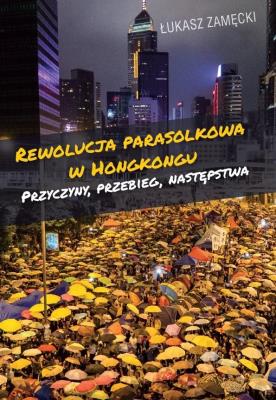 Okładka książki Rewolucja parasolkowa w Hongkongu