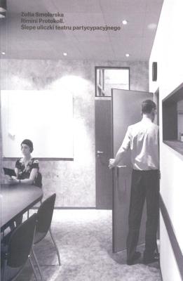 Okładka książki Rimini Protokoll Ślepe uliczki teatru partycypacyjnego / Instytut Teatralny im. Z. Raszewskiego