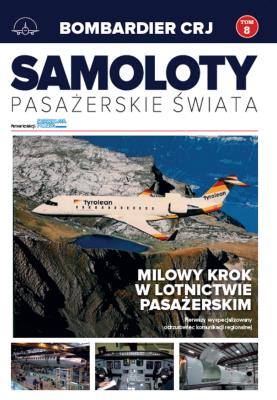 Samoloty pasażerskie świata T.8 Bombardier CRJ. Autor: Opracowanie zbiorowe. SmakLiter.pl Okładka książki Samoloty pasażerskie świata T.8 Bombardier CRJ
