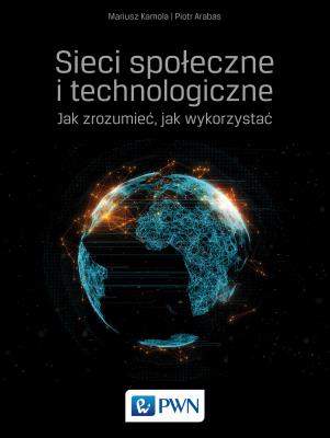 Okładka książki Sieci społeczne i technologiczne Jak zrozumieć, jak wykorzystać