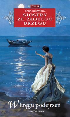 Siostry ze Złotego Brzegu. 21. W kręgu podejrzeń. Autor: Jeanette Semb. SmakLiter.pl Okładka książki Siostry ze Złotego Brzegu. 21. W kręgu podejrzeń