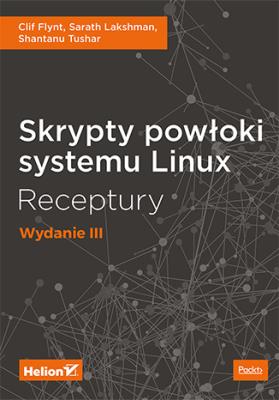 Okładka książki Skrypty powłoki systemu Linux Receptury Wydanie III