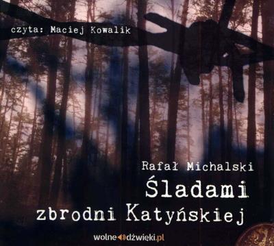 Okładka książki Śladami zbrodni katyńskiej (audiobook)
