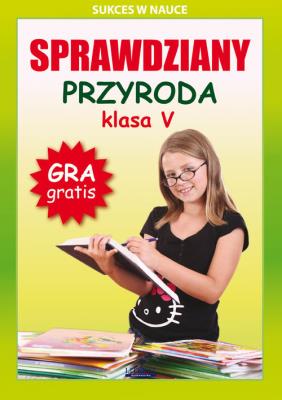 Sprawdziany Przyroda Klasa 5. Autor: Wrocławski Grzegorz. SmakLiter.pl Okładka książki Sprawdziany Przyroda Klasa 5