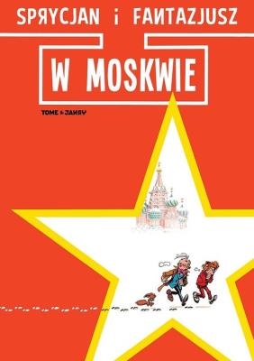 Sprycjan i Fantazjusz w Moskwie. Autor: Tome & Janry. SmakLiter.pl Okładka książki Sprycjan i Fantazjusz w Moskwie
