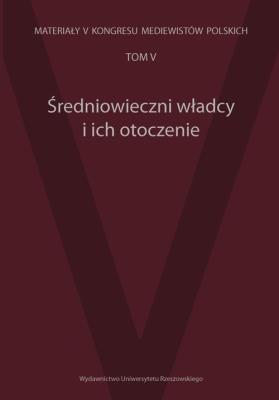 Średniowieczni władcy i ich otoczenie. Wydawca: Wydawnictwo Uniwersytetu Rzeszowskiego. SmakLiter.pl Opakowanie Średniowieczni władcy i ich otoczenie
