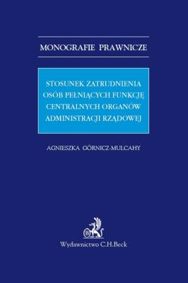 Okładka książki Stosunek zatrudnienia osób pełniących funkcję centralnych organów administracji rządowej