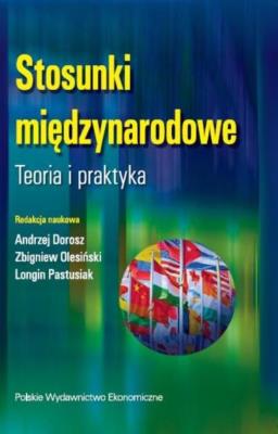 Stosunki międzynarodowe.. Autor: Dorosz Andrzej, Olesiński Zbigniew, Pastusiak Longin. SmakLiter.pl Okładka książki Stosunki międzynarodowe.