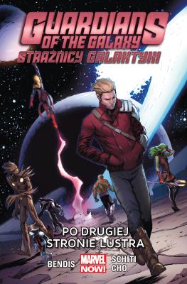 Strażnicy Galaktyki T.6 Po drugiej stronie lustra. Autor: Brian Michael Bendis, Chodorov Frank, Schiti Valerio. SmakLiter.pl Okładka książki Strażnicy Galaktyki T.6 Po drugiej stronie lustra