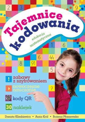 Tajemnice kodowania Edukacja matematyczna. Autor: Danuta Klimkiewicz, Płaszewska Bożena. SmakLiter.pl Okładka książki Tajemnice kodowania Edukacja matematyczna