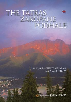 Tatry Zakopane Podhale B5 w. ang. Autor: Krupa Maciej. SmakLiter.pl Okładka książki Tatry Zakopane Podhale B5 w. ang