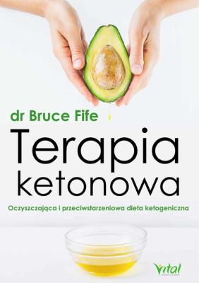 Terapia ketonowa. Autor: Bruce Fife. SmakLiter.pl Okładka książki Terapia ketonowa