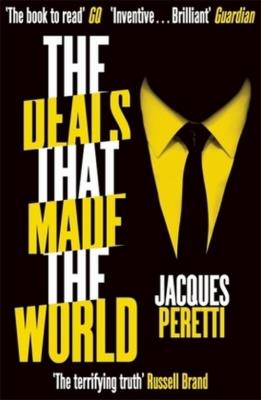 The Deals that Made the World. Autor: Peretti Jacques. SmakLiter.pl Okładka książki The Deals that Made the World