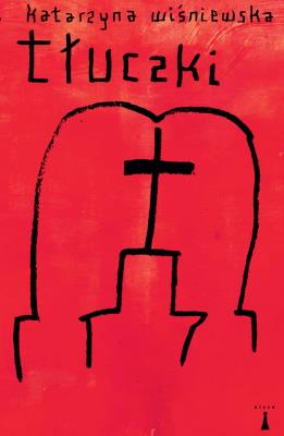 Tłuczki. Autor: Katarzyna Wiśniewska. SmakLiter.pl Okładka książki Tłuczki