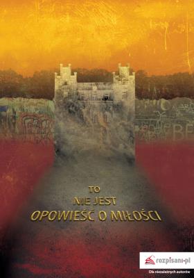 To nie jest opowieść o miłości. Autor: Renk Jarosław. SmakLiter.pl Okładka książki To nie jest opowieść o miłości
