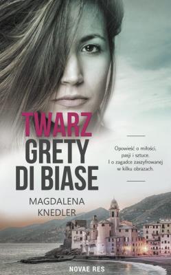 Twarz Grety di Biase. Autor: Magdalena Knedler. SmakLiter.pl Okładka książki Twarz Grety di Biase