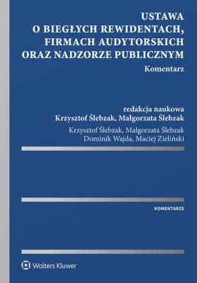 Okładka książki Ustawa o biegłych rewidentach firmach audytorskich oraz nadzorze publicznym Komentarz