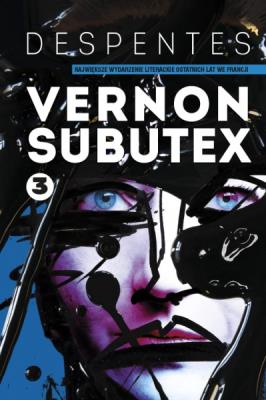 Vernon Subutex T. 3. Autor: Despentes Virginie. SmakLiter.pl Okładka książki Vernon Subutex T. 3
