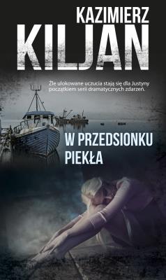 W przedsionku piekła. Autor: Kazimierz Kiljan. SmakLiter.pl Okładka książki W przedsionku piekła