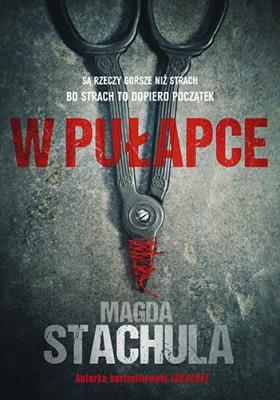 W pułapce. Autor: Magda Stachula. SmakLiter.pl Okładka książki W pułapce