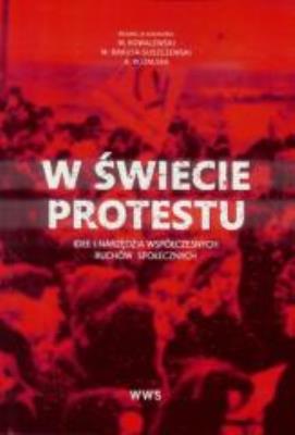 W świecie protestu. Autor: praca zbiorowa. SmakLiter.pl Okładka książki W świecie protestu