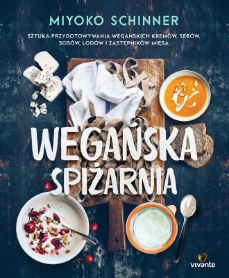 Wegańska spiżarnia. Autor: Miyoko Schinner. SmakLiter.pl Okładka książki Wegańska spiżarnia