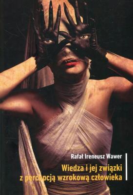 Okładka książki Wiedza i jej związki z percepcją wzrokową...