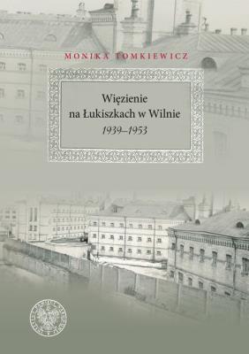 Okładka książki Więzienie na Łukiszkach w Wilnie 1939-1953