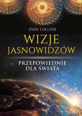 Okładka książki Wizje jasnowidzów Przepowiednie dla świata