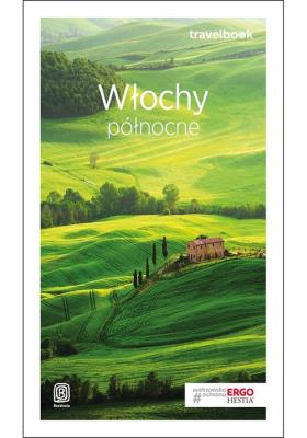 Włochy północne Travelbook. Autor: Masternak Agnieszka, Magdalena Kubas, Liszka Agnieszka. SmakLiter.pl Okładka książki Włochy północne Travelbook