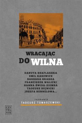Wracając do Wilna. Autor: Tomaszewski Tadeusz. SmakLiter.pl Okładka książki Wracając do Wilna
