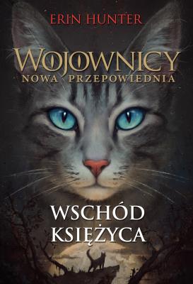 Wschód księżyca. Autor: Erin Hunter. SmakLiter.pl Okładka książki Wschód księżyca