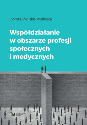 Okładka książki Współdziałanie w obszarze profesji społecznych i medycznych