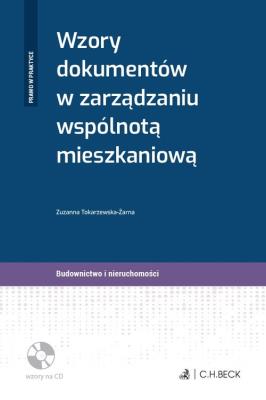 Wzory dokumentów w zarządzaniu wspólnotą mieszkaniową + płyta CD. Autor: Tokarzewska-Żarna Zuzanna. SmakLiter.pl Okładka książki Wzory dokumentów w zarządzaniu wspólnotą mieszkaniową + płyta CD