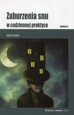Zaburzenia snu w codziennej praktyce. Autor: Skalski Michał. SmakLiter.pl Okładka książki Zaburzenia snu w codziennej praktyce
