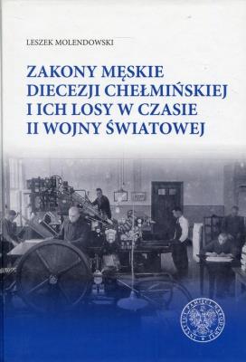 Okładka książki Zakony męskie diecezji chełmińskiej i ich losy w czasie II wojny światowej