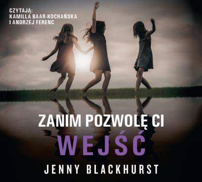 Zanim pozowolę ci wejść - CD. Autor: Jenny Blackhurst. SmakLiter.pl Okładka książki Zanim pozowolę ci wejść - CD