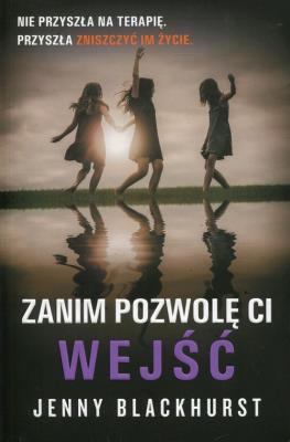 Zanim pozwolę ci wejść. Autor: Jenny Blackhurst. SmakLiter.pl Okładka książki Zanim pozwolę ci wejść