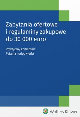 Okładka książki Zapytania ofertowe i regulaminy zakupowe do 30 000 euro