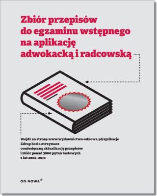 Zbiór przepisów do egzaminu wstępnego na aplikację adwokacką i radcowską Aplikacje 2018. Autor: Agnieszka Kaszok. SmakLiter.pl Okładka książki Zbiór przepisów do egzaminu wstępnego na aplikację adwokacką i radcowską Aplikacje 2018