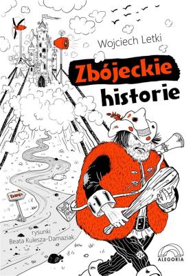 Zbójeckie historie. Autor: Letki Wojciech. SmakLiter.pl Okładka książki Zbójeckie historie