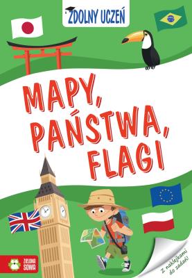 Zdolny uczeń. Mapy, państwa, flagi. Autor: Szumska Katarzyna. SmakLiter.pl Okładka książki Zdolny uczeń. Mapy, państwa, flagi