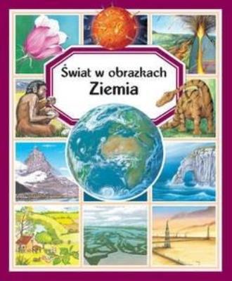 Okładka książki Ziemia. Świat w obrazkach
