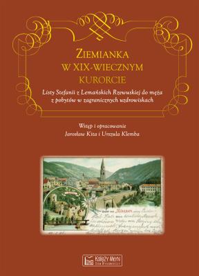 Ziemianka w dziewiętnastowiecznym kurorcie. Autor: Jarosław Kita (red.), Urszula Klemba. SmakLiter.pl Okładka książki Ziemianka w dziewiętnastowiecznym kurorcie
